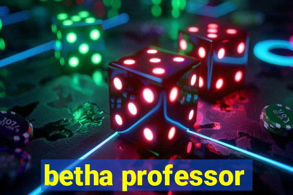 betha professor